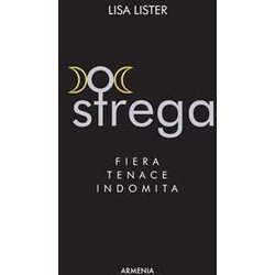 Strega. Fiera, Tenace, Indomita