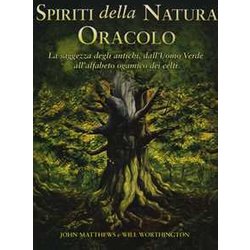 Spiriti Della Natura. Oracolo. La Saggezza Degli Antichi, Dall'uomo Verde All'alfabeto Ogamico Dei Celti. Con 25 Carte Spiriti Della Natura. Oracolo. La Saggezza Degli Antichi, Dall'uomo Verde All'alfabeto Ogamico Dei Celti. Con 25 Carte