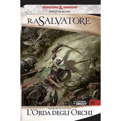 L'orda Degli Orchi. La Leggenda Di Drizzt. Forgotten Realms (Vol. 17) L'orda Degli Orchi. La Leggenda Di Drizzt. Forgotten Realms (Vol. 17)