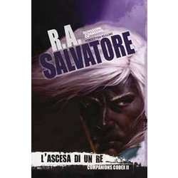 L'ascesa Di Un Re. Companion Codex. La Leggenda Di Drizzt 29 (Vol. 2) L'ascesa Di Un Re. Companion Codex. La Leggenda Di Drizzt 29 (Vol. 2)