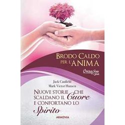 Brodo Caldo Per L'anima. Nuove Storie Che Scaldano Il Cuore E Confortano Lo Spirito (Vol. 2) Brodo Caldo Per L'anima. Nuove Storie Che Scaldano Il Cuore E Confortano Lo Spirito (Vol. 2)