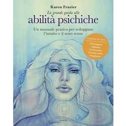La Grande Guida Alle Abilità Psichiche. Un Manuale Pratico Per Sviluppare L’Intuito E Il Sesto Senso La Grande Guida Alle Abilità Psichiche. Un Manuale Pratico Per Sviluppare L’Intuito E Il Sesto Senso