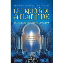 Le Tre Età Di Atlantide. Il Grande Diluvio Che Ha Distrutto La Civiltà Le Tre Età Di Atlantide. Il Grande Diluvio Che Ha Distrutto La CiviltÃ