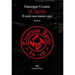 31 Aprile. Il Male Non Muore Mai 31 Aprile. Il Male Non Muore Mai