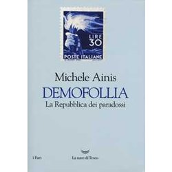 Demofollia. La Repubblica Dei Paradossi Demofollia. La Repubblica Dei Paradossi