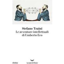 Le Avventure Intellettuali Di Umberto Eco Le Avventure Intellettuali Di Umberto Eco