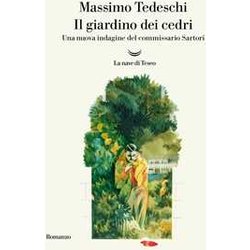 Il Giardino Dei Cedri. Una Nuova Indagine Del Commissario Sartori Il Giardino Dei Cedri. Una Nuova Indagine Del Commissario Sartori