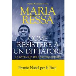 Come Resistere A Un Dittatore. La Battaglia Per Il Nostro Futuro Come Resistere A Un Dittatore. La Battaglia Per Il Nostro Futuro