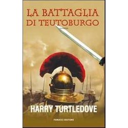 La Battaglia Di Teutoburgo La Battaglia Di Teutoburgo