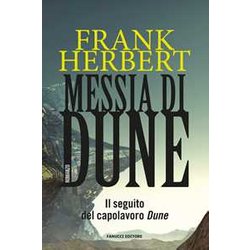 Frank Herbert Messia Di Dune Il Ciclo Di Dune: 2 Frank Herbert Messia Di Dune Il Ciclo Di Dune: 2