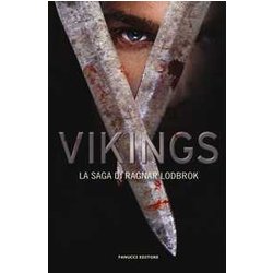 Vikings. La Saga Di Ragnar Lodbrok Vikings. La Saga Di Ragnar Lodbrok
