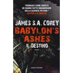 Babylon's Ashes. Il Destino: Vol. 6 Babylon's Ashes. Il Destino: Vol. 6