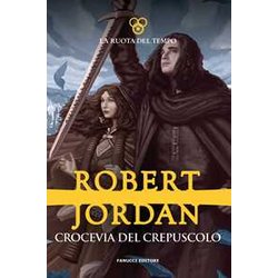 Crocevia Del Crepuscolo. La Ruota Del Tempo (Vol. 10) Crocevia Del Crepuscolo. La Ruota Del Tempo (Vol. 10)