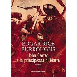 John Carter E La Principessa Di Marte. Barsoom (Vol. 1) John Carter E La Principessa Di Marte. Barsoom (Vol. 1)