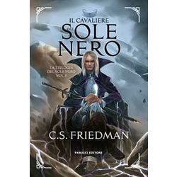 Il Cavaliere Del Sole Nero. La Trilogia Del Sole Nero (Vol. 1) Il Cavaliere Del Sole Nero. La Trilogia Del Sole Nero (Vol. 1)