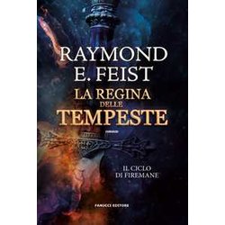 La Regina Delle Tempeste. Il Ciclo Di Firemane (Vol. 2) La Regina Delle Tempeste. Il Ciclo Di Firemane (Vol. 2)