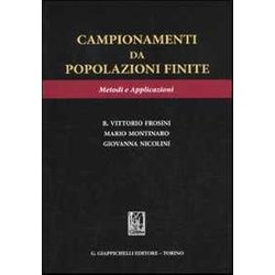 Campionamenti Da Popolazioni Finite. Metodi E Applicazioni Campionamenti Da Popolazioni Finite. Metodi E Applicazioni