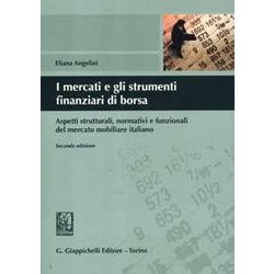 I Mercati E Gli Strumenti Finanziari Di Borsa. Aspetti Strutturali, Normativi E Funzionali Del Mercato Mobiliare Italiano I Mercati E Gli Strumenti Finanziari Di Borsa. Aspetti Strutturali, Normativi E Funzionali Del Mercato Mobiliare Italiano