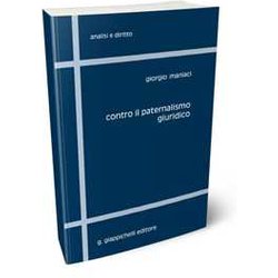 Contro Il Paternalismo Giuridico Contro Il Paternalismo Giuridico