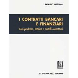 I Contratti Bancari E Finanziari. Giurisprudenza, Dottrina E Modelli Contrattuali