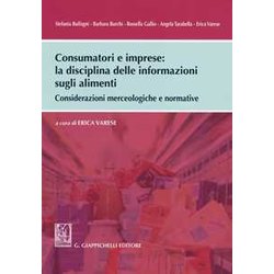 Consumatori E Imprese. La Disciplina Delle Informazioni Sugli Alimenti. Considerazioni Merceologiche E Normative