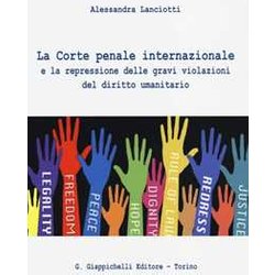 La Corte Penale Internazionale E La Repressione Delle Gravi Violazioni Del Diritto Umanitario La Corte Penale Internazionale E La Repressione Delle Gravi Violazioni Del Diritto Umanitario