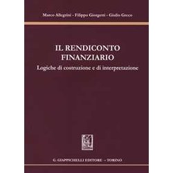 Il Rendiconto Finanziario. Logiche Di Costruzione E Di Interpretazione Il Rendiconto Finanziario. Logiche Di Costruzione E Di Interpretazione
