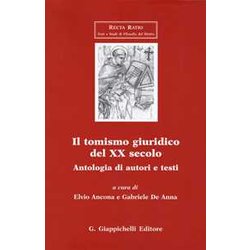 Il Tomismo Giuridico Del Xx Secolo. Antologia Di Autori E Testi Il Tomismo Giuridico Del Xx Secolo. Antologia Di Autori E Testi
