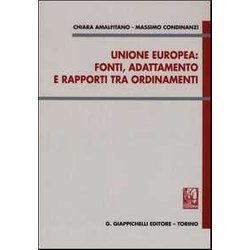 Unione Europea: Fonti, Adattamento E Rapporti Tra Ordinamenti