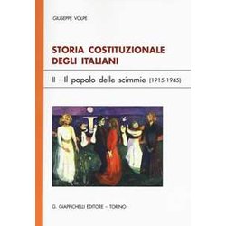Storia Costituzionale Degli Italiani. Il Popolo Delle Scimmie (1915-1945) (Vol. 2)