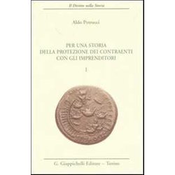 Per Una Storia Della Protezione Dei Contraenti Con Gli Imprenditori (Vol. 1)