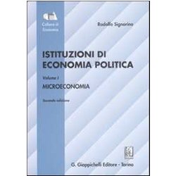 Istituzioni Di Economia Politica. Microeconomia (Vol. 1) Istituzioni Di Economia Politica. Microeconomia (Vol. 1)