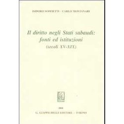 Il Diritto Negli Stati Sabaudi. Fonti Ed Istituzioni (Secoli XV-XIX) Il Diritto Negli Stati Sabaudi. Fonti Ed Istituzioni (Secoli XV-XIX)