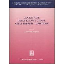 La Gestione Delle Risorse Umane Nelle Imprese Turistiche La Gestione Delle Risorse Umane Nelle Imprese Turistiche