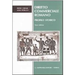Diritto Commerciale Romano. Profilo Storico Diritto Commerciale Romano. Profilo Storico