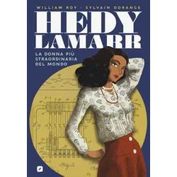 Hedy Lamarr. La Donna Più Straordinaria Del Mondo Hedy Lamarr. La Donna Più Straordinaria Del Mondo