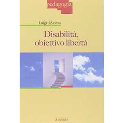 Disabilità : Obiettivo Libertà Disabilità : Obiettivo LibertÃ