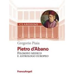 Pietro D'abano. Filosofo, Medico E Astrologo Europeo Pietro D'abano. Filosofo, Medico E Astrologo Europeo