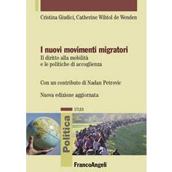 I Nuovi Movimenti Migratori. Il Diritto Alla Mobilità E Le Politiche Di Accoglienza I Nuovi Movimenti Migratori. Il Diritto Alla Mobilità E Le Politiche Di Accoglienza