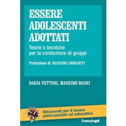 Essere Adolescenti Adottati. Teorie E Tecniche Per La Conduzione Di Gruppi Essere Adolescenti Adottati. Teorie E Tecniche Per La Conduzione Di Gruppi