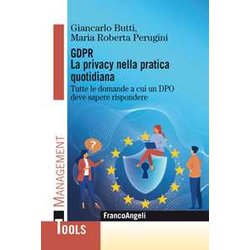 Gdpr. La Privacy Nella Pratica Quotidiana. Tutte Le Domande A Cui Un Dpo Deve Sapere Rispondere Gdpr. La Privacy Nella Pratica Quotidiana. Tutte Le Domande A Cui Un Dpo Deve Sapere Rispondere