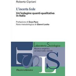 L'incerta Fede. Un’Indagine Quanti-Qualitativa In Italia L'incerta Fede. Un’Indagine Quanti-Qualitativa In Italia