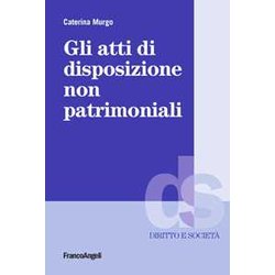 Gli Atti Di Disposizione Non Patrimoniali