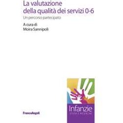 La Valutazione Della Qualità Dei Servizi 0-6. Un Percorso Partecipato