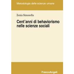 Cent'anni Di Behaviorismo Nelle Scienze Sociali Cent'anni Di Behaviorismo Nelle Scienze Sociali