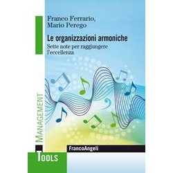 Le Organizzazioni Armoniche. Sette Note Per Raggiungere L’Eccellenza