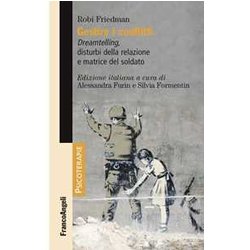 Gestire I Conflitti. Dreamtelling, Disturbi Della Relazione E Matrice Del Soldato Gestire I Conflitti. Dreamtelling, Disturbi Della Relazione E Matrice Del Soldato