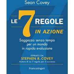 Le 7 Regole In Azione. Saggezza Senza Tempo Per Un Mondo In Rapida Evoluzione Le 7 Regole In Azione. Saggezza Senza Tempo Per Un Mondo In Rapida Evoluzione