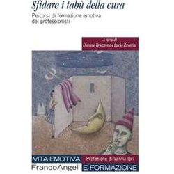 Sfidare I Tabù Della Cura. Percorsi Di Formazione Emotiva Dei Professionisti Sfidare I Tabù Della Cura. Percorsi Di Formazione Emotiva Dei Professionisti