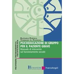 Psicoeducazione Di Gruppo Per Il Paziente Grave. Manuale Di Intervento Sul Funzionamento Sociale Psicoeducazione Di Gruppo Per Il Paziente Grave. Manuale Di Intervento Sul Funzionamento Sociale